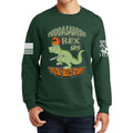 Fuddasaurus Says You Only Need 5 Rounds Sweatshirt