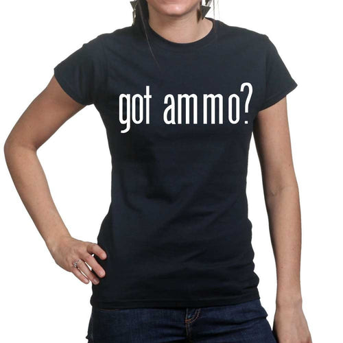 Ladies Got Ammo? T-shirt