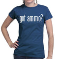 Ladies Got Ammo? T-shirt