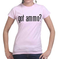 Ladies Got Ammo? T-shirt