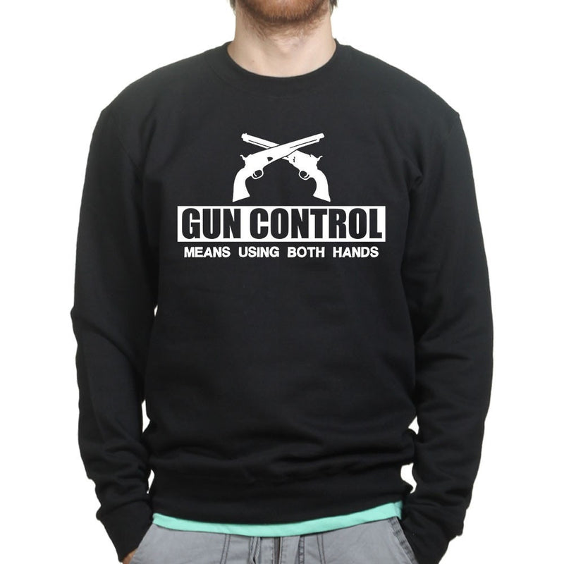 Unisex Gun Control Using Both Hands Sweatshirt
