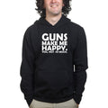 Guns Make Me Happy Hoodie