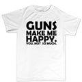 Guns Make Me Happy Men's T-shirt