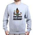 Hank Strange Who Moved My Freedom Sweatshirt