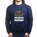 Hank Strange Who Moved My Freedom Sweatshirt