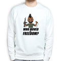 Hank Strange Who Moved My Freedom Sweatshirt