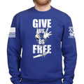 Give Us Us Free Unisex Sweatshirt