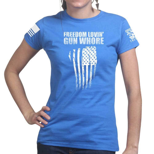 Freedom Lovin' Gun Whore Ladies T-shirt