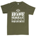 Home Sergeant Dad Men's T-shirt