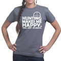 Hunting Makes Me Happy Ladies T-shirt