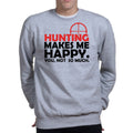 Hunting Makes Me Happy Sweatshirt