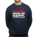 Hunting Makes Me Happy Sweatshirt