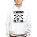 Hunting Importanter Than Education Hoodie