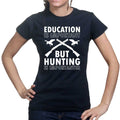 Hunting Importanter Than Education Ladies T-shirt