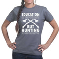 Hunting Importanter Than Education Ladies T-shirt