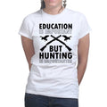 Hunting Importanter Than Education Ladies T-shirt