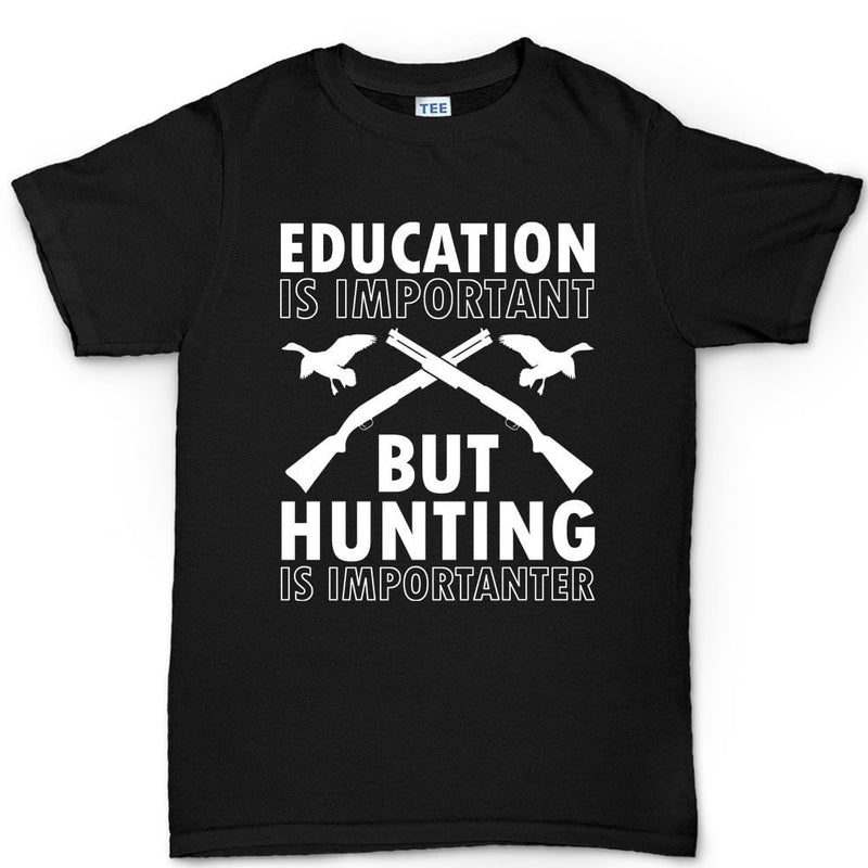 Hunting Importanter Than Education Men's T-shirt
