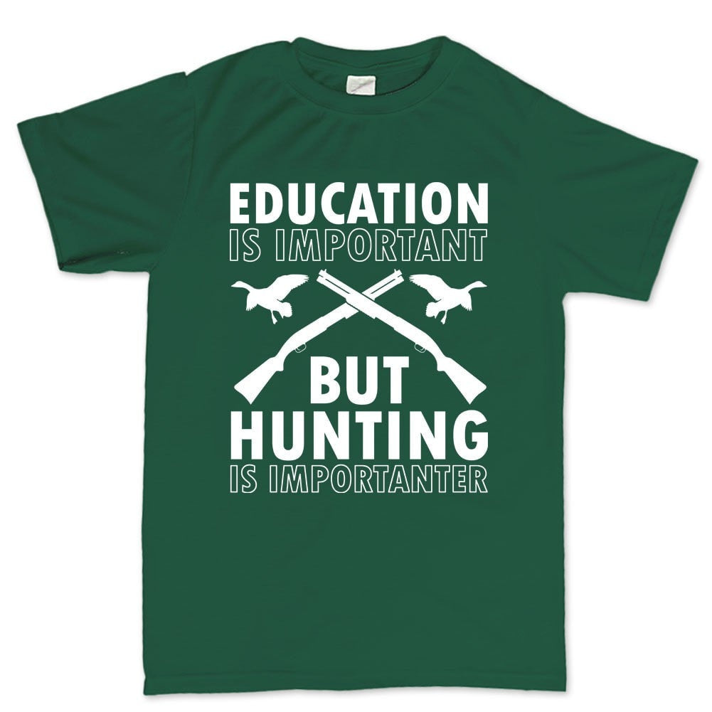 Hunting Importanter Than Education Men's T-shirt