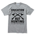 Hunting Importanter Than Education Men's T-shirt