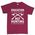 Hunting Importanter Than Education Men's T-shirt