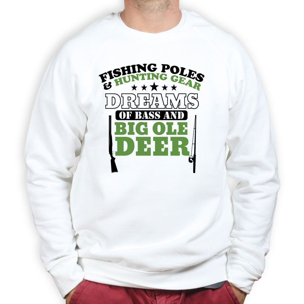 Hunting and Fishing Dream Sweatshirt
