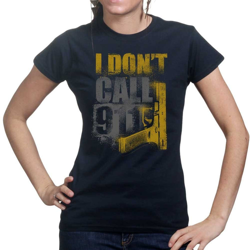 Ladies I Don't Dial 911 T-shirt
