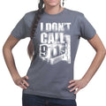 Ladies I Don't Dial 911 T-shirt