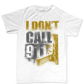 Men's I Don't Dial 911 T-shirt