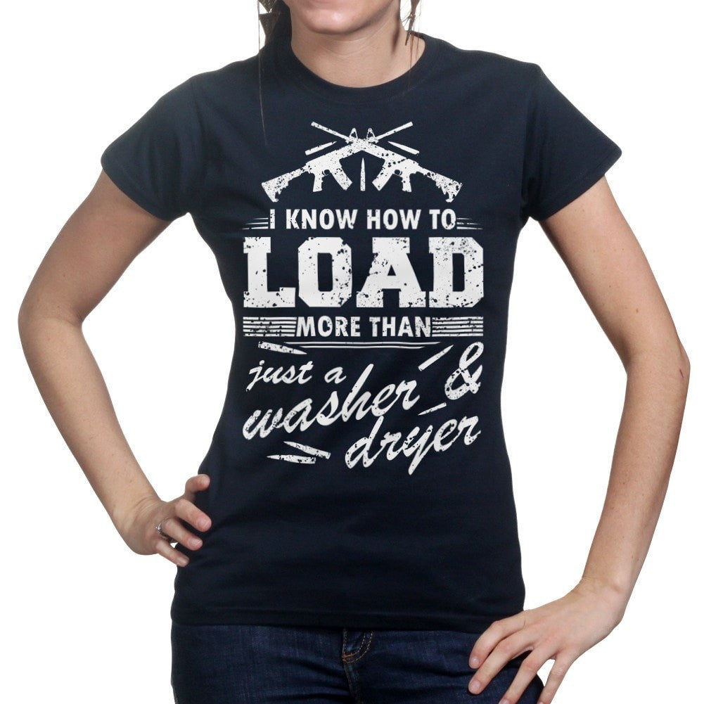 I Know How to Load Ladies T-shirt