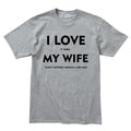 I Love My Wife Mens T-Shirt