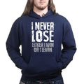 I Never Lose Hoodie