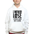 I Never Lose Hoodie