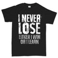 I Never Lose Men's T-shirt