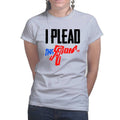 I Plead The Second Ladies T-shirt