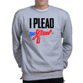 I Plead The Second Sweatshirt