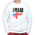 I Plead The Second Sweatshirt