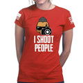 I Shoot People Ladies T-shirt