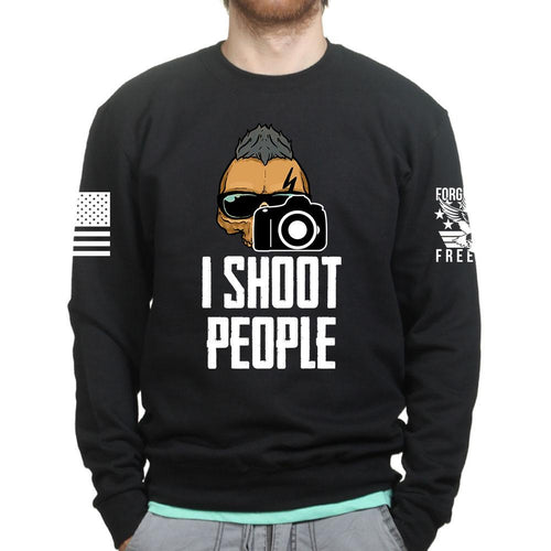 I Shoot People Sweatshirt