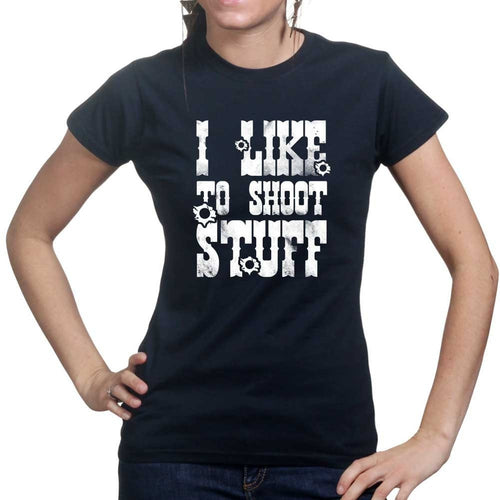 I Like to Shoot Stuff Ladies T-shirt