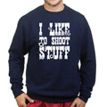 I Like to Shoot Stuff Mens Sweatshirt