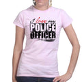 Ladies I Love My Police Officer T-shirt