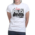 Ladies I Love My Police Officer T-shirt