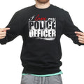 I Love My Police Officer Sweatshirt