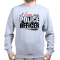 I Love My Police Officer Sweatshirt