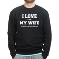 I Love My Wife (Fishing) Sweatshirt