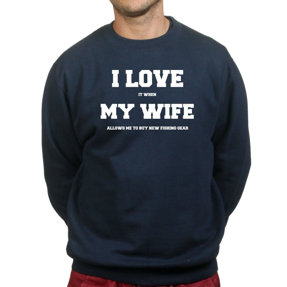 I Love My Wife (Fishing) Sweatshirt