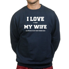 I Love My Wife (Fishing) Sweatshirt