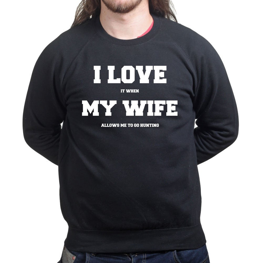 I Love My Wife (Hunting) Sweatshirt
