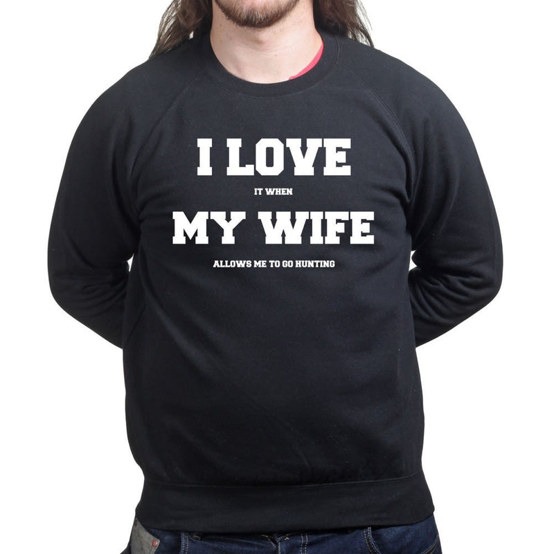 I Love My Wife (Hunting) Sweatshirt