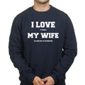 I Love My Wife (Hunting) Sweatshirt